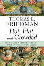 Cover of Hot, Flat, and Crowded: Why We Need a Green Revolution – and How It Can Renew America