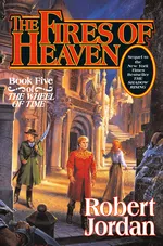 Cover of The Fires of Heaven (The Wheel of Time, #5)