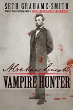Cover of Abraham Lincoln: Vampire Hunter (Abraham Lincoln: Vampire Hunter, #1)