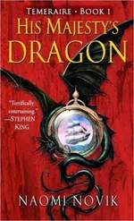 Cover of His Majesty's Dragon (Temeraire, #1)