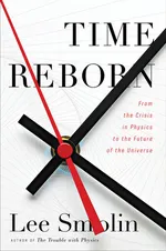 Cover of Time Reborn: From the Limits of Physics to the Future of the Universe