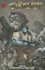 Cover of Atomic Robo and the Dogs of War (Atomic Robo, #2)