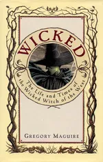 Cover of Wicked: The Life and Times of the Wicked Witch of the West (The Wicked Years, #1)