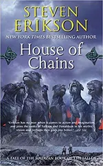 Cover of House of Chains (Malazan Book of the Fallen, #4)