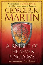 Cover of A Knight of the Seven Kingdoms (The Tales of Dunk and Egg, #1-3)