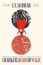 Cover of A Darker Shade of Magic (Shades of Magic, #1)