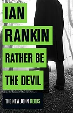Cover of Rather Be the Devil (Inspector Rebus, #21)