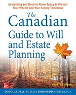 Cover of The Canadian Guide to Will and Estate Planning: Everything You Need to Know Today to Protect Your Wealth and Your Family Tomorrow
