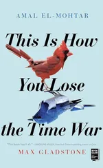 Cover of This Is How You Lose the Time War