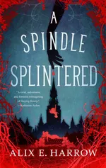 Cover of A Spindle Splintered (Fractured Fables, #1)