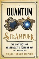 Cover of Quantum Steampunk: The Physics of Yesterday's Tomorrow