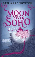 Cover of Moon Over Soho (Rivers of London, #2)
