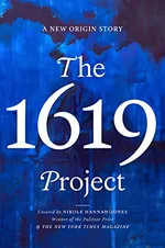 Cover of The 1619 Project: A New Origin Story