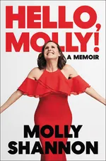 Cover of Hello, Molly!: A Memoir