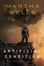 Cover of Artificial Condition (The Murderbot Diaries, #2)