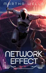 Cover of Network Effect (The Murderbot Diaries, #5)