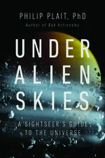 Cover of Under Alien Skies: A Sightseer's Guide to the Universe