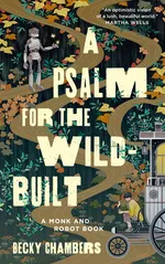 Cover of A Psalm for the Wild-Built (Monk & Robot, #1)