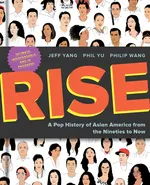 Cover of Rise: A Pop History of Asian America from the Nineties to Now
