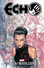 Cover of Echo: The Saga of Maya Lopez