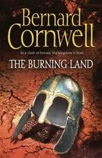 Cover of The Burning Land (The Saxon Stories, #5)
