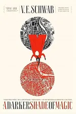 Cover of A Darker Shade of Magic (Shades of Magic, #1)