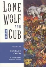 Cover of Lone Wolf and Cub, Vol. 10: Hostage Child