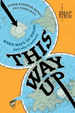 Cover of This Way Up: When Maps Go Wrong (and Why It Matters)